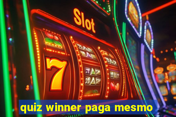 quiz winner paga mesmo